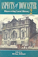 Aspects of Doncaster: v. 2: Discovering Local History