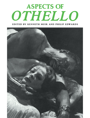 Aspects of Othello - Muir, Kenneth, and Edwards, Philip