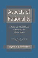 Aspects of Rationality: Reflections on What It Means To Be Rational and Whether We Are