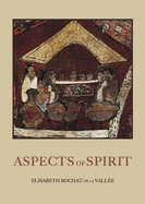 Aspects of Spirit: Hun Po, Jing Shen, Yi Zhi in Classical Chinese Texts - Rochat de la Vallee, Elisabeth, and Hill, Sandra (Editor)