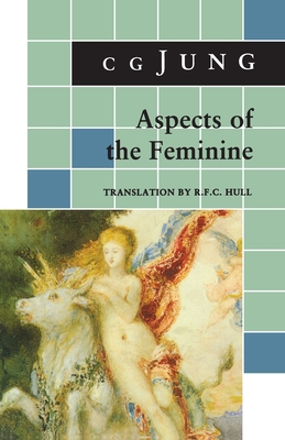 Aspects of the Feminine - Jung, C G, and Adler, Gerhard (Translated by), and Hull, R F C (Translated by)