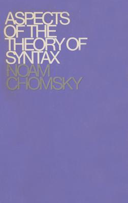 Aspects of the Theory of Syntax - Chomsky, Noam