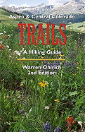Aspen & Central Colorado Trails: A Hiking Guide
