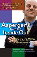 Asperger's from the Inside Out: A Supportive and Practical Guide for Anyone with Asperger's Syndrome