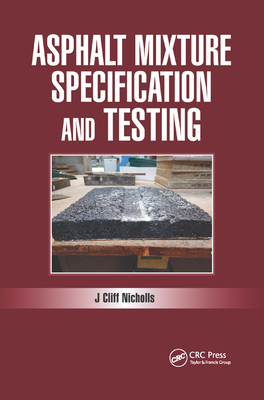 Asphalt Mixture Specification and Testing - Nicholls, Cliff