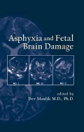 Asphyxia and Fetal Brain Damage - Maulik, Dev (Editor)