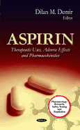 Aspirin: Therapeutic Uses, Adverse Effects & Pharmacokinetics