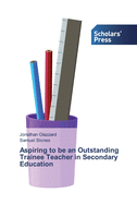 Aspiring to be an Outstanding Trainee Teacher in Secondary Education