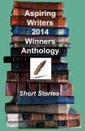 Aspiring Writers' 2014 Winners Anthology
