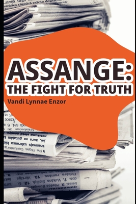 Assange: The Fight for Truth - Enzor, Vandi Lynnae