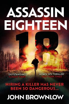 Assassin Eighteen: A gripping action thriller for fans of Jason Bourne and James Bond - Brownlow, John