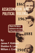 Assassination and Political Violence: A Report of the National Commission on the Causes and Prevention of Violence