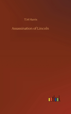 Assassination of Lincoln - Harris, T M