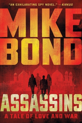 Assassins: A Tale of Love and War - Bond, Mike