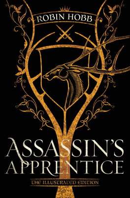 Assassin's Apprentice (the Illustrated Edition): The Farseer Trilogy Book 1 - Hobb, Robin