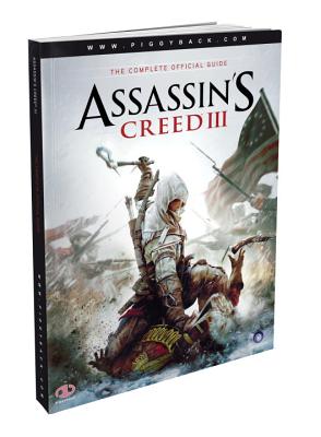 Assassin's Creed III: The Complete Official Guide - Piggyback (Creator)