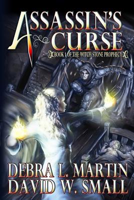 Assassin's Curse: The Witch Stone Prophecy - Small, David W, and Martin, Debra L