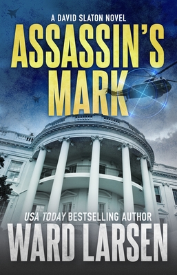 Assassin's Mark: A David Slaton Novel - Larsen, Ward