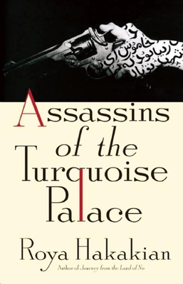 Assassins of the Turquoise Palace - Hakakian, Roya