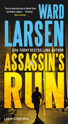 Assassin's Run: A David Slaton Novel - Larsen, Ward