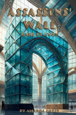 Assassins' Wall: Gare de Lyon - Dubin, Amanda