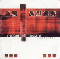 Assembly - Theatre of Tragedy