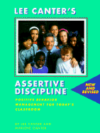 Assertive Discipline--New and Revised: Positive Behavior Management for Today's Classroom - Canter, Lee, and Canter, Marlene, and National Galleries of Scotland