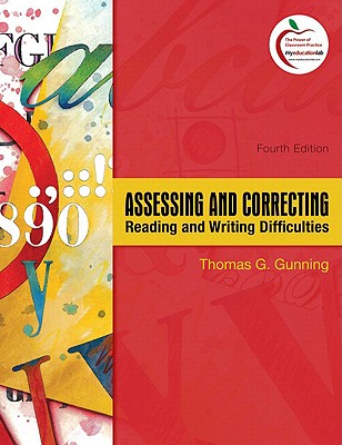 Assessing and Correcting Reading and Writing Difficulties - Gunning, Thomas G