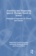 Assessing and Diagnosing Speech Therapy Needs in School: Pedagogical Diagnostics in Theory and Practice