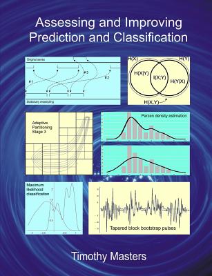 Assessing and Improving Prediction and Classification - Masters, Timothy