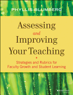 Assessing and Improving Your Teaching: Strategies and Rubrics for Faculty Growth and Student Learning