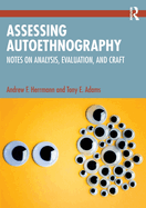 Assessing Autoethnography: Notes on Analysis, Evaluation, and Craft