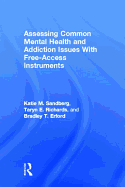 Assessing Common Mental Health and Addiction Issues with Free-Access Instruments