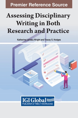 Assessing Disciplinary Writing in Both Research and Practice - Wright, Katherine Landau (Editor), and Hodges, Tracey S (Editor)