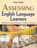 Assessing English Language Learners: Bridges from Language Proficiency to Academic Achievement
