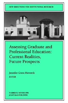 Assessing Graduate and Professional Education: Current Realities, Future Prospects: New Directions for Institutional Research - Haworth, Jennifer Grant, Professor