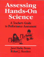 Assessing Hands-On Science: A Teacher's Guide to Performance Assessment