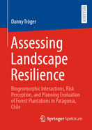 Assessing Landscape Resilience: Biogeomorphic Interactions, Risk Perception, and Planning Evaluation of Forest Plantations in Patagonia, Chile