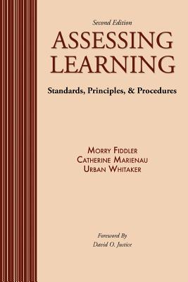 Assessing Learning: Standards, Principles, and Procedures - Council for Adult & Exper Learning, and Fiddler, Morry