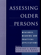 Assessing Older Persons: Measures, Meaning, and Practical Applications