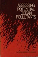 Assessing Potential Ocean Pollutants: A Report of the Study Panel on Assessing Potential Ocean Pollutants to the Ocean Affairs Board, Commission on Natural Resources, National Research Council