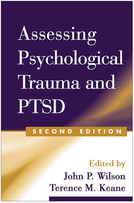 Assessing Psychological Trauma and Ptsd - Wilson, John P, PhD (Editor), and Keane, Terence M, PhD (Editor)