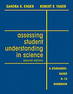 Assessing Student Understanding in Science: A Standards-Based K-12 Handbook