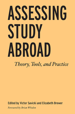 Assessing Study Abroad: Theory, Tools, and Practice - Savicki, Victor (Editor), and Brewer, Elizabeth (Editor)