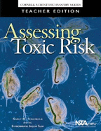 Assessing Toxic Risk, Teacher Edition: Cornell Scientific Inquiry Series