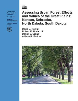Assessing Urban Forest Effects and Values of the Great Plains: Kansas, Nebraska, North Dakota, South Dakota - Nowak