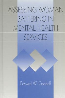 Assessing Woman Battering in Mental Health Services - Gondolf, Edward W