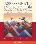 Assessment and Instruction of Reading and Writing Difficulties: An Interactive Approach - Lipson, Marjorie Y, and Wixson, Karen K