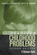Assessment and Treatment of Childhood Problems, Second Edition: A Clinician's Guide
