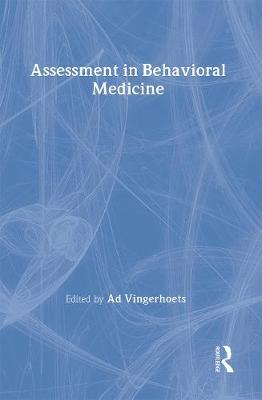 Assessment in Behavioral Medicine - Vingerhoets, Ad (Editor)